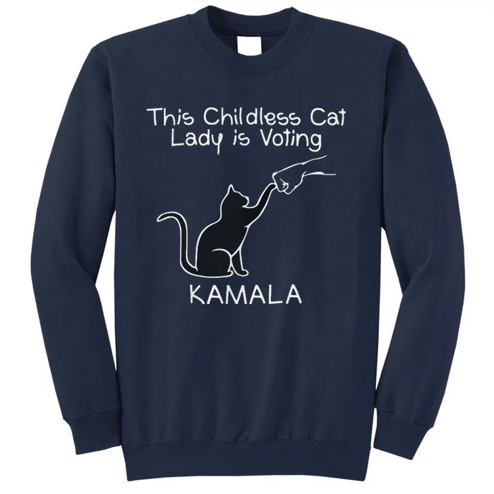 This Childless Cat Lady Is Voting Kamala Tall Sweatshirt