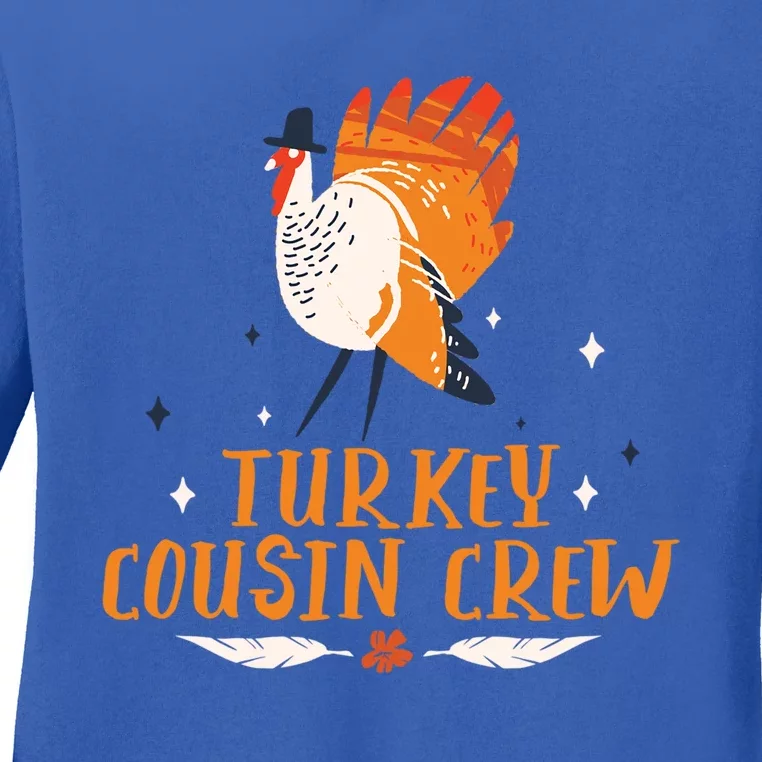 Turkey Cousin Crew Thanksgiving Family Member Cousins Funny Gift Ladies Long Sleeve Shirt