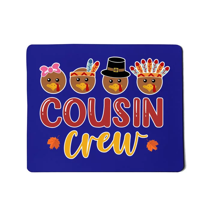 Thanksgiving Cousin Crew Cool Turkey Gift Holiday Great Gift Mousepad