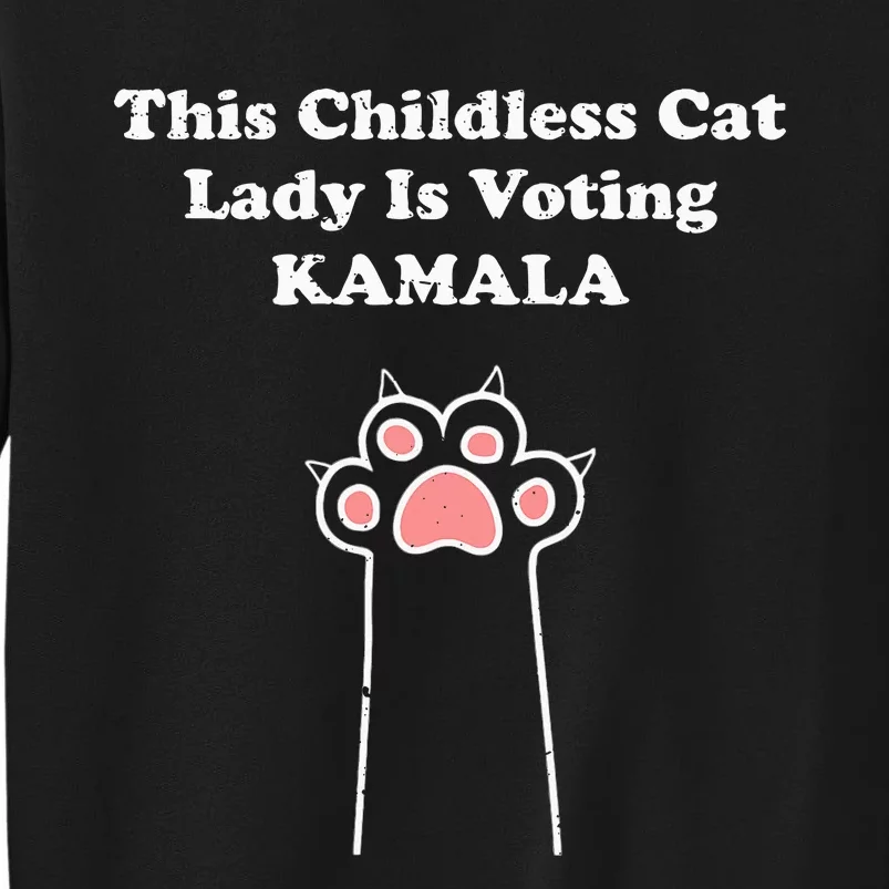 This Childless Cat Lady Is Voting For Kamala Harris Tall Sweatshirt