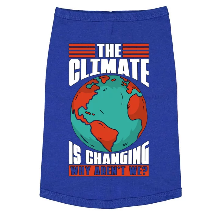 The Climate Change Is Changing Global Warming Climate Change Gift Doggie Tank