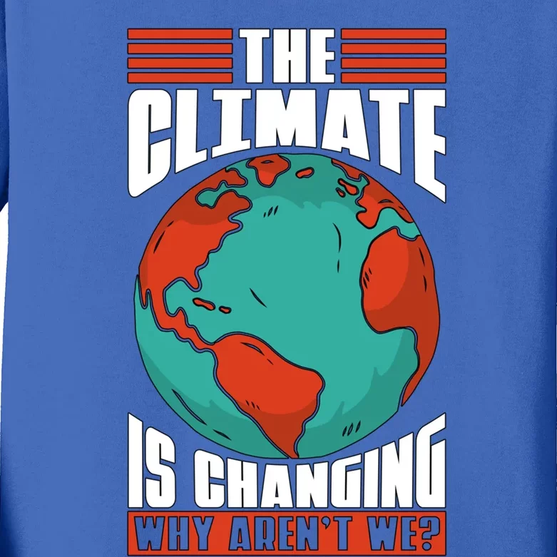 The Climate Change Is Changing Global Warming Climate Change Gift Kids Long Sleeve Shirt