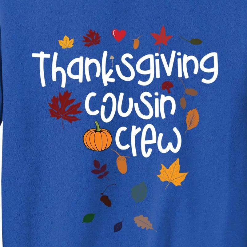 Thanksgiving Cousin Crew Cute Gift Tall Sweatshirt