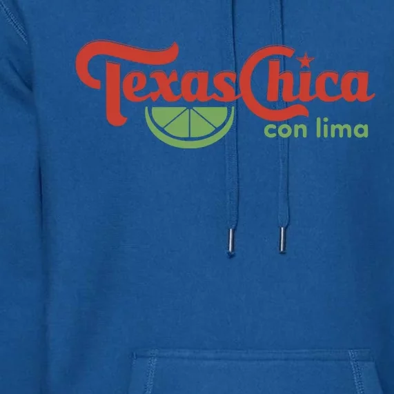 Texas Chica Con Lima Premium Hoodie