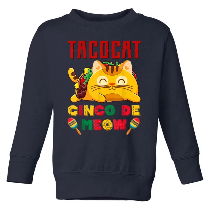 Taco Cat Cinco De Meow Mexican Fiesta Cat Lovers Cinco De Mayo Toddler Sweatshirt