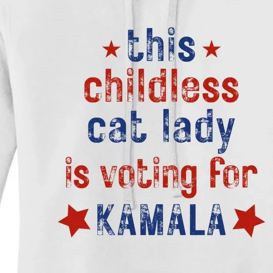 This Childless Cat Lady Is Voting For Kamala Harris Women's Pullover Hoodie