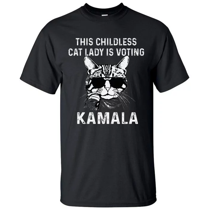 This Childless Cat Lady Is Voting Kamala 2024 Tall T-Shirt