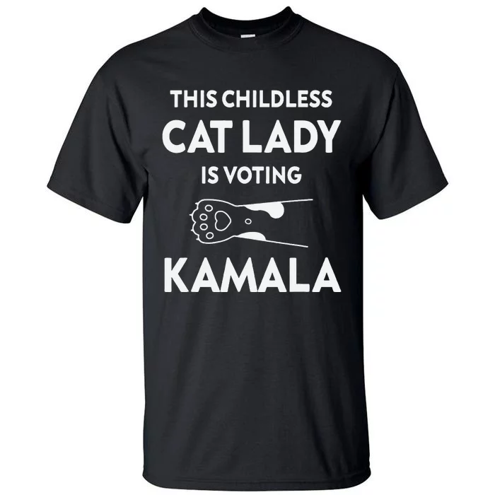 This Childless Cat Lady Is Voting Kamala Tall T-Shirt