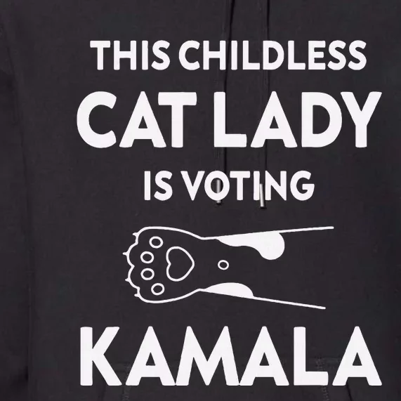 This Childless Cat Lady Is Voting Kamala Premium Hoodie