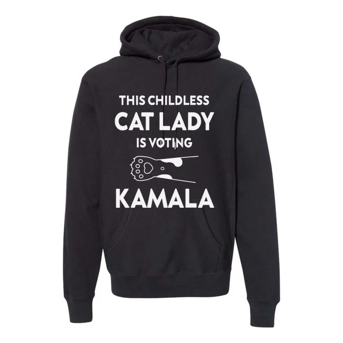 This Childless Cat Lady Is Voting Kamala Premium Hoodie