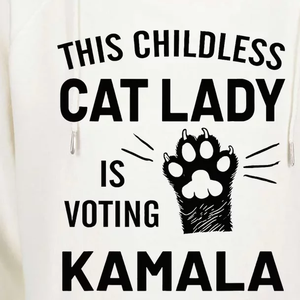 This Childless Cat Lady Is Voting Kamala Womens Funnel Neck Pullover Hood