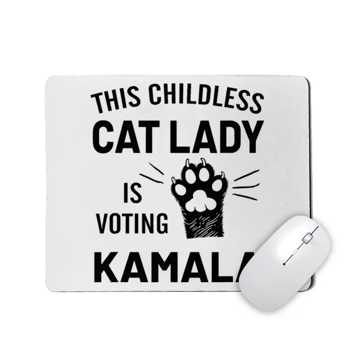 This Childless Cat Lady Is Voting Kamala Mousepad