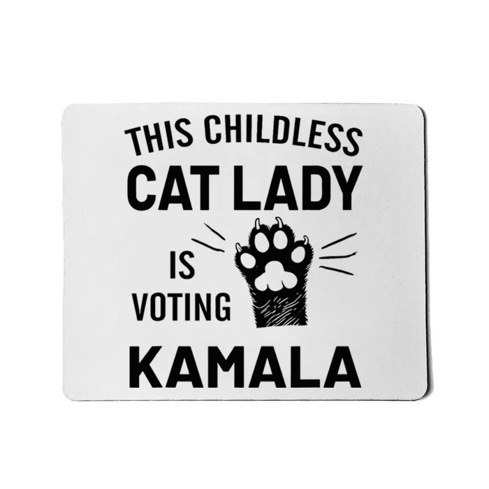 This Childless Cat Lady Is Voting Kamala Mousepad