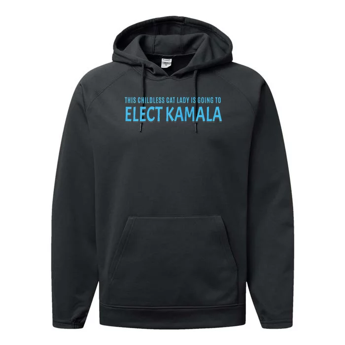 This Childless Cat Lady Is Going To Elect Kamala Harris Performance Fleece Hoodie