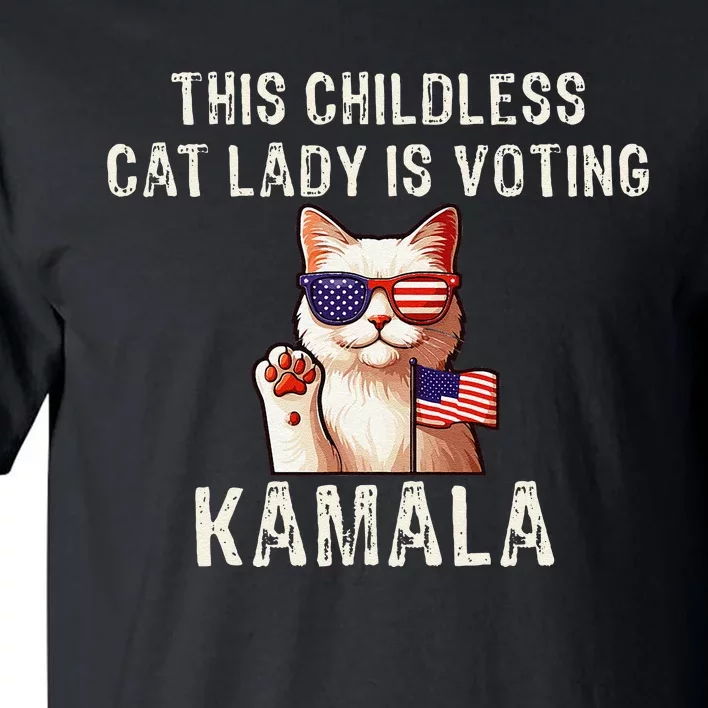 This Childless Cat Lady Is Voting Kamala 2024 Tall T-Shirt