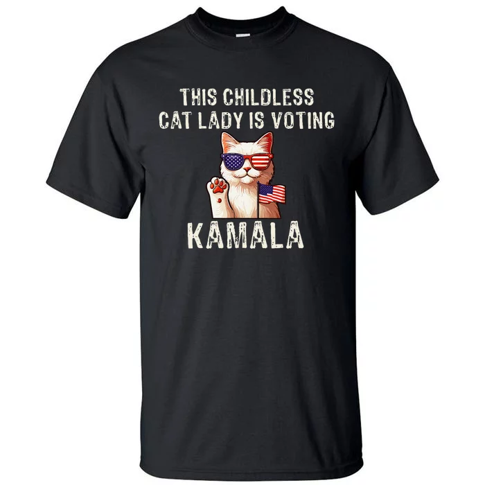 This Childless Cat Lady Is Voting Kamala 2024 Tall T-Shirt