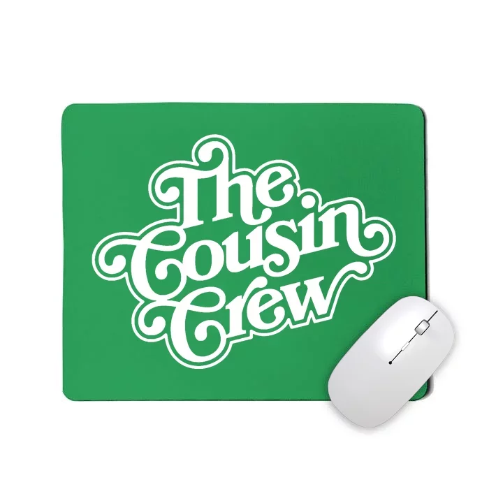 The Cousin Crew Funny Shirts Mousepad