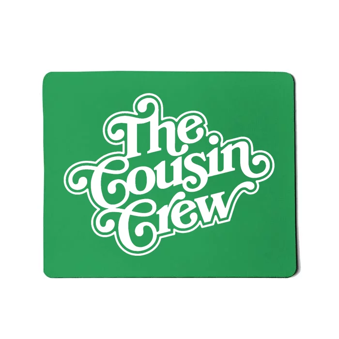 The Cousin Crew Funny Shirts Mousepad