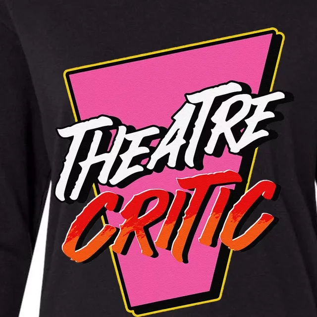 Theatre Critic Cynic Drama Enthusiast Performing Arts Lover Womens Cotton Relaxed Long Sleeve T-Shirt