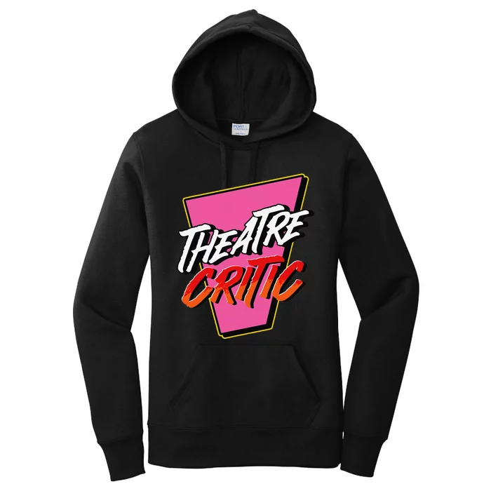 Theatre Critic Cynic Drama Enthusiast Performing Arts Lover Women's Pullover Hoodie