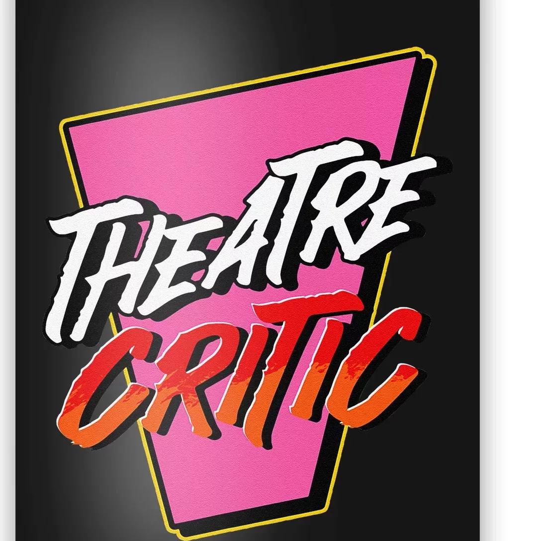 Theatre Critic Cynic Drama Enthusiast Performing Arts Lover Poster