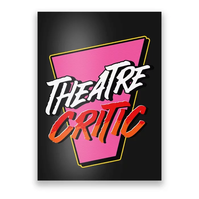 Theatre Critic Cynic Drama Enthusiast Performing Arts Lover Poster