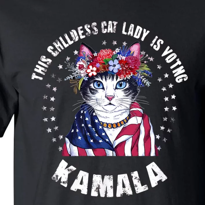 This Childless Cat Lady Ladies Is Voting Kamala 2024 Tall T-Shirt