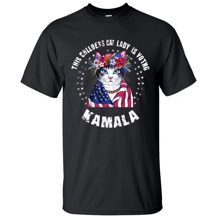 This Childless Cat Lady Ladies Is Voting Kamala 2024 Tall T-Shirt