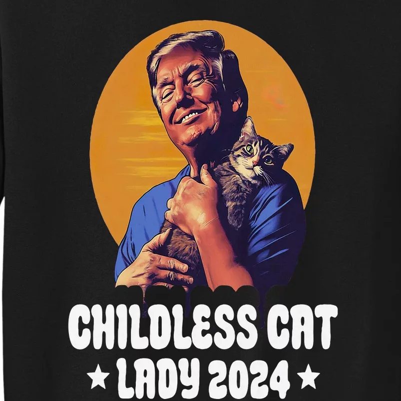 Trump Childless Cat Lady 2024 Election Usa Funny Sweatshirt