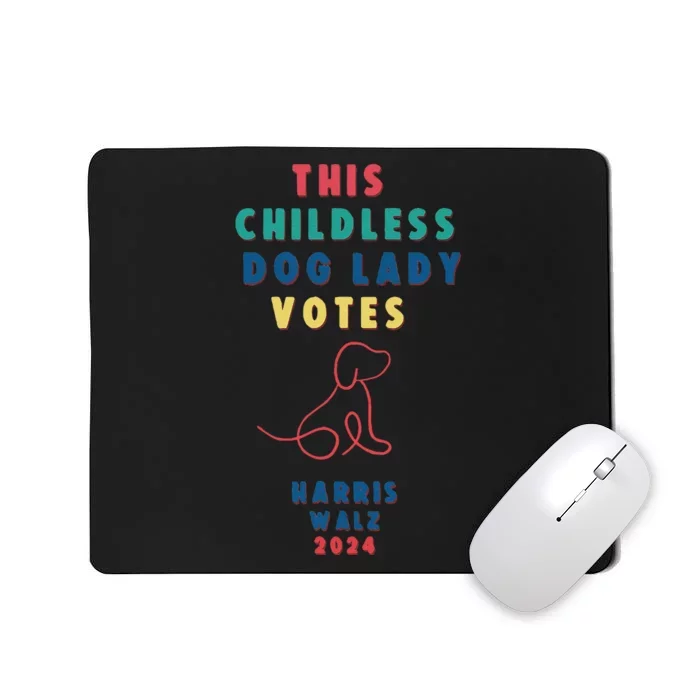 This Childless Dog Lady Votes Kamala Harris Walz Mousepad