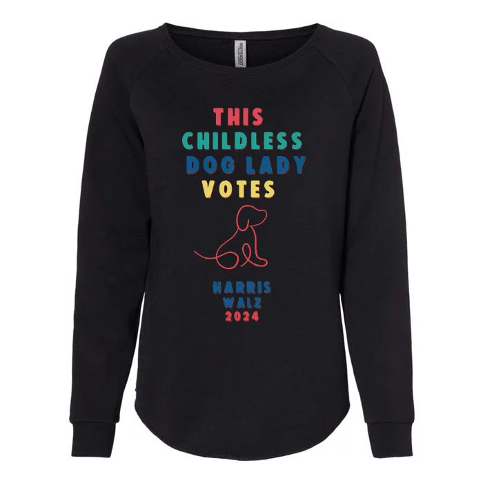 This Childless Dog Lady Votes Kamala Harris Walz Womens California Wash Sweatshirt