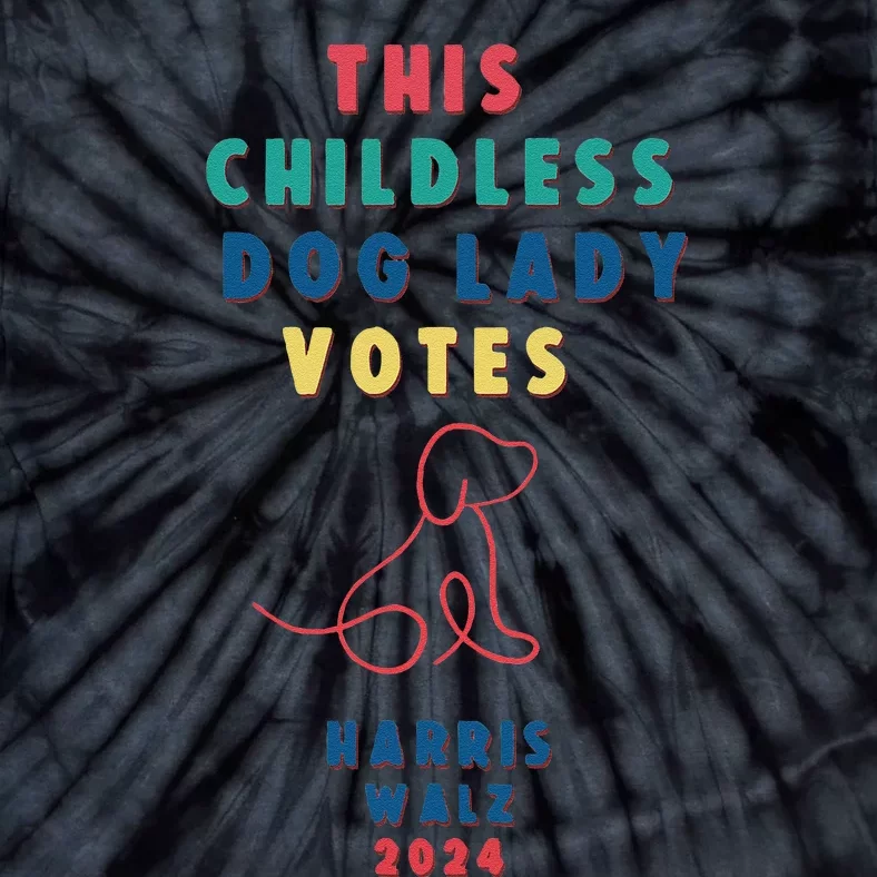 This Childless Dog Lady Votes Kamala Harris Walz Tie-Dye T-Shirt