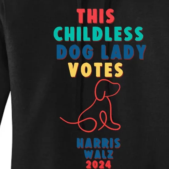 This Childless Dog Lady Votes Kamala Harris Walz Women's Pullover Hoodie