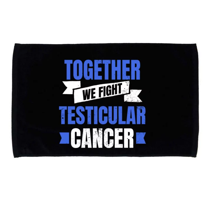 Testicular Cancer Design Together We Fight Gift Microfiber Hand Towel