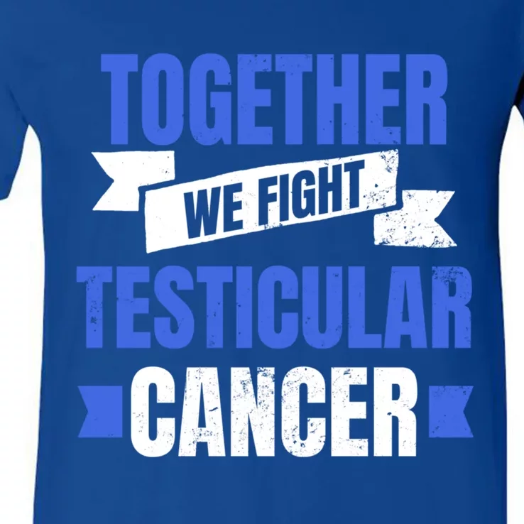 Testicular Cancer Design Together We Fight Gift V-Neck T-Shirt