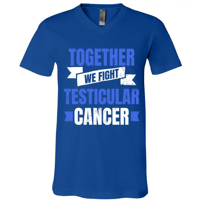 Testicular Cancer Design Together We Fight Gift V-Neck T-Shirt