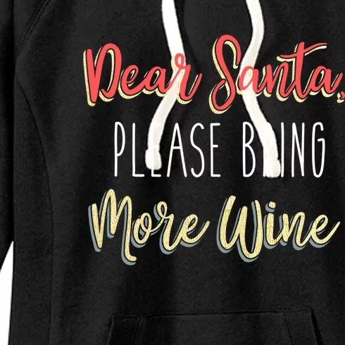 Trendy Christmas Dear Santa Please Bring More Wine Gift Women's Fleece Hoodie