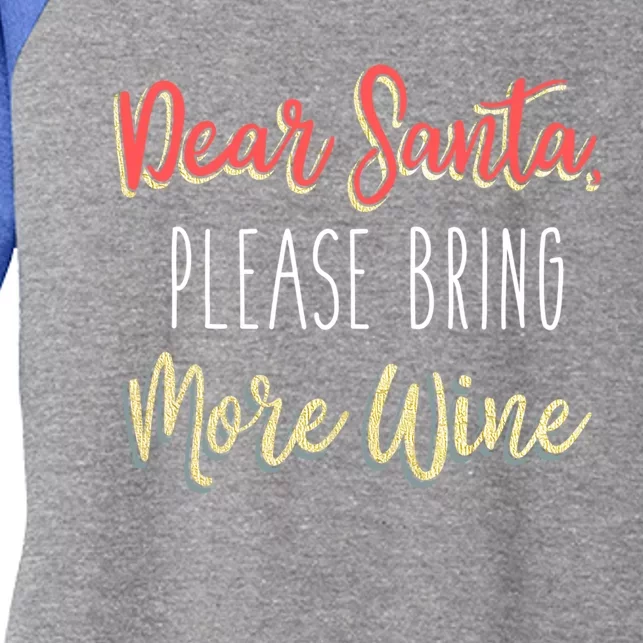 Trendy Christmas Dear Santa Please Bring More Wine Gift Women's Tri-Blend 3/4-Sleeve Raglan Shirt