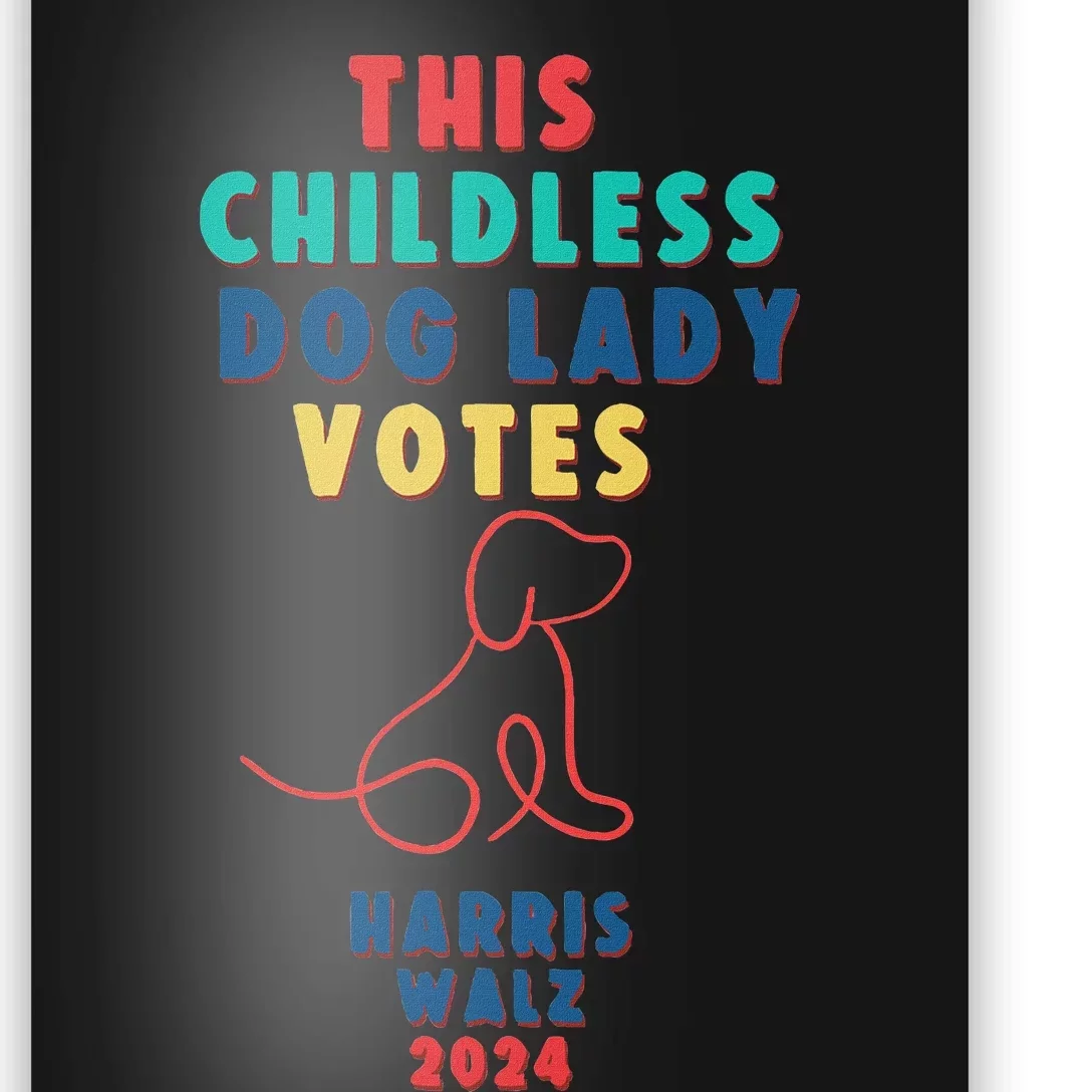 This Childless Dog Lady Votes Kamala Harris Walz Poster