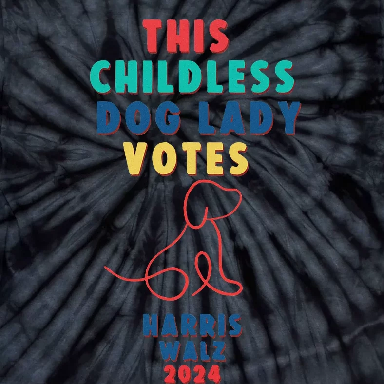 This Childless Dog Lady Votes Kamala Harris Walz Tie-Dye T-Shirt