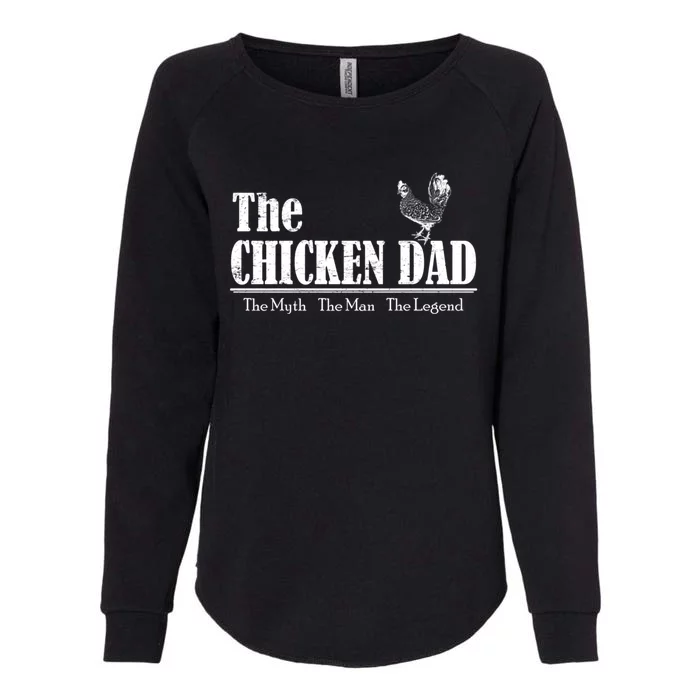 The Chicken Dad The Myth The The Legend Gift Womens California Wash Sweatshirt