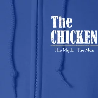 The Chicken Dad The Myth The The Legend Gift Full Zip Hoodie