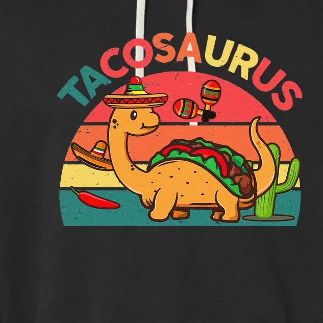 Tacosaurus Cinco De Mayo Taco Dinosaur Garment-Dyed Fleece Hoodie