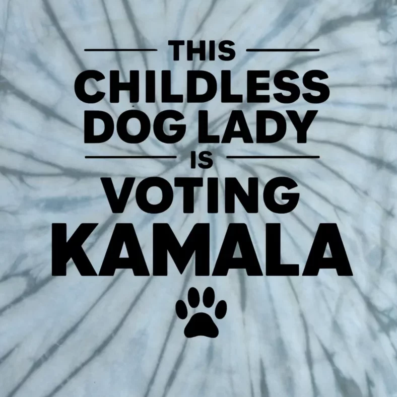 This Childless Dog Lady Ladies Is Voting Kamala Election 24 Tie-Dye T-Shirt