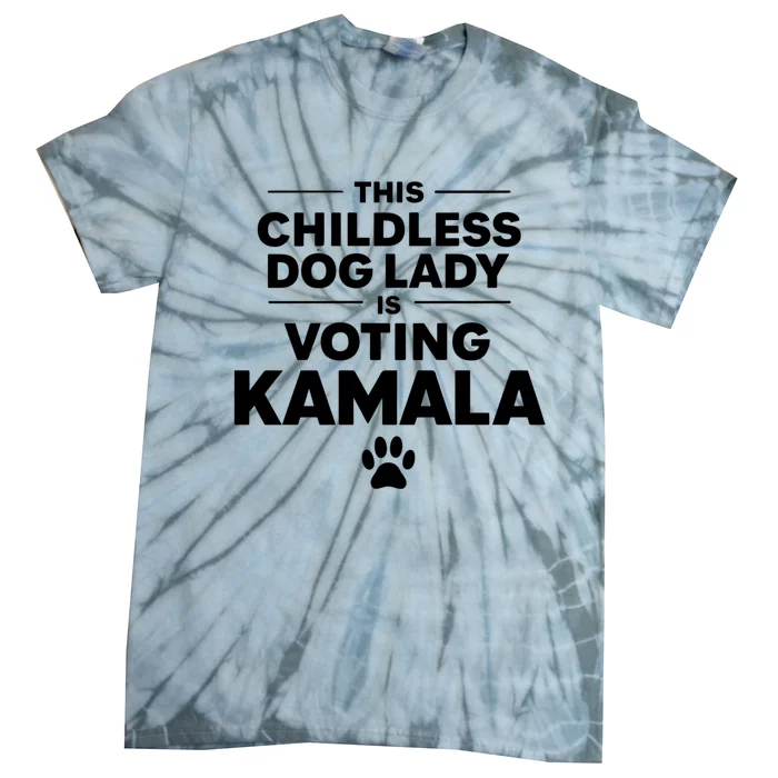 This Childless Dog Lady Ladies Is Voting Kamala Election 24 Tie-Dye T-Shirt