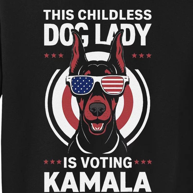 This Childless Dog Lady Is Voting Doberman Funny Tall Sweatshirt