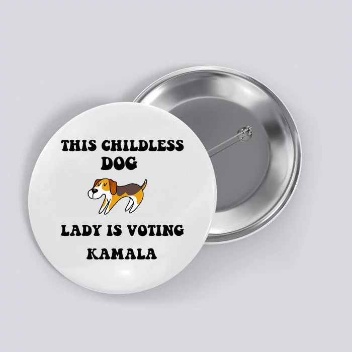 This Childless Dog Lady Is Voting Kamala 2024 Button