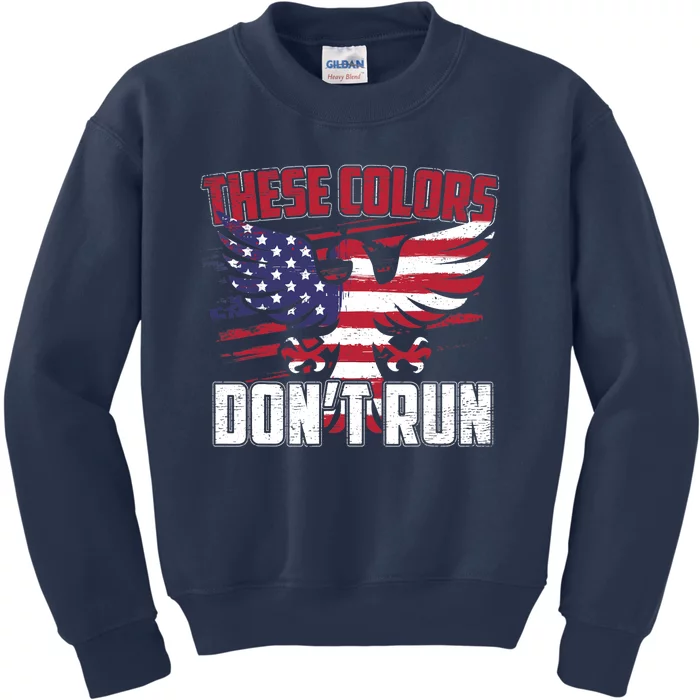 These Colors Don't Run Proud American Patriotic Kids Sweatshirt