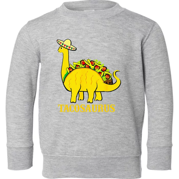 Tacosaurus Cinco De Mayo Funny Taco Dinosaur Toddler Sweatshirt