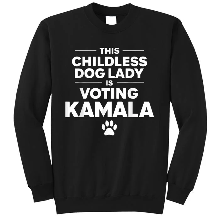 This Childless Dog Lady Ladies Is Voting Kamala Election 24 Sweatshirt